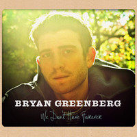 Bryan Greenberg - We Don't Have Forever