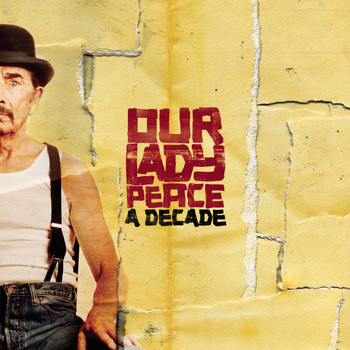 Our Lady Peace - A Decade (with bonus tracks)