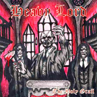 Heavy Lord - The Holy Grail (Explicit)