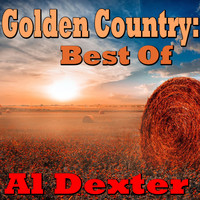 Al Dexter - Golden Country: Best Of Al Dexter