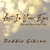 Debbie Gibson - Lost in Your Eyes (Dream Wedding Mix)