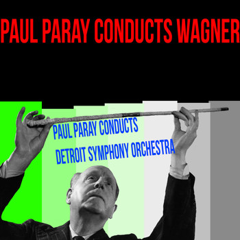 Richard Wagner - Paul Paray Conducts Wagner