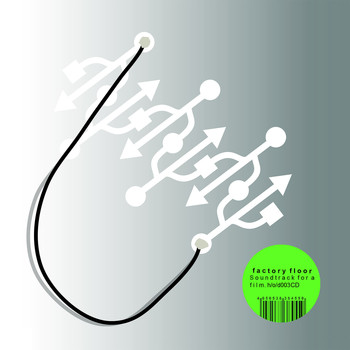 Factory Floor - A Soundtrack for a Film