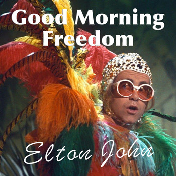 Elton John - Good Morning Freedom