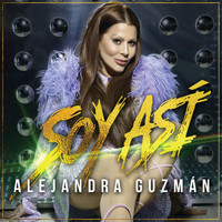 Alejandra Guzmán - Soy Así