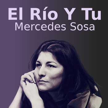 Mercedes Sosa - El Río Y Tu