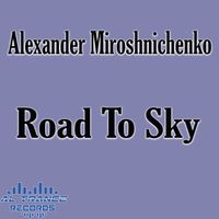 Alexander Miroshnichenko - Road to Sky