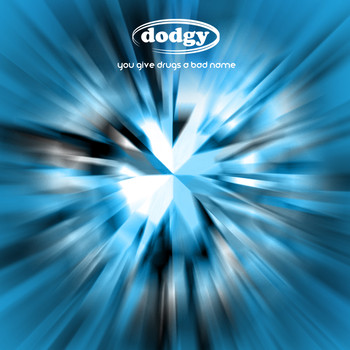 Dodgy - You Give Drugs a Bad Name