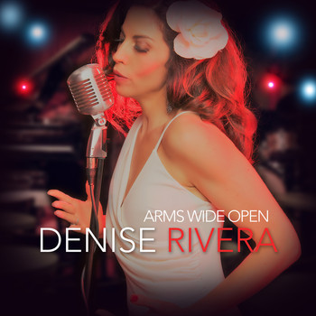 Denise Rivera - Arms Wide Open