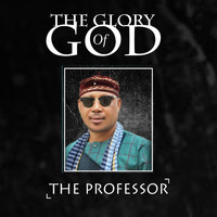 The Professor - The Glory of God