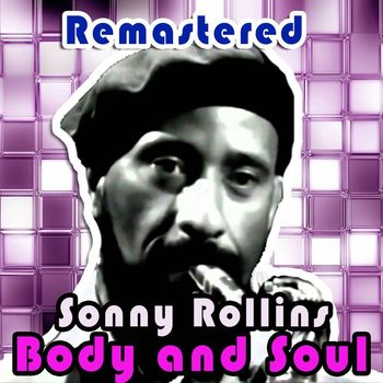Sonny Rollins - Body and Soul (Remastered)