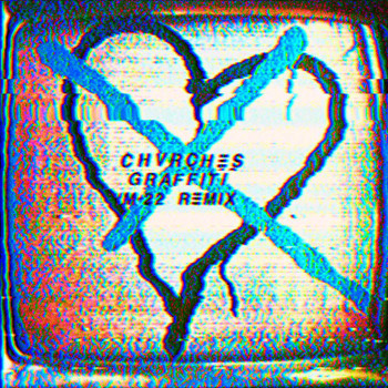 CHVRCHES - Graffiti (M-22 Extended Mix)