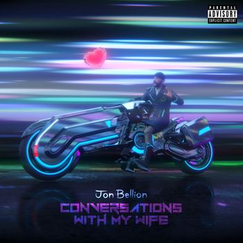 Jon Bellion - Conversations with my Wife (Explicit)