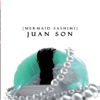 Juan Son - Mermaid Sashimi