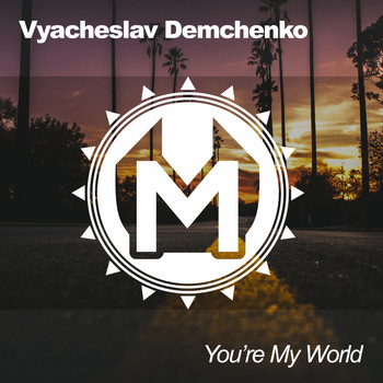 Vyacheslav Demchenko - You're My World