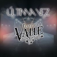 Los Del Valle - Última Vez