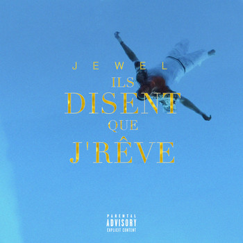 Jewel - Ils disent que j'rêve