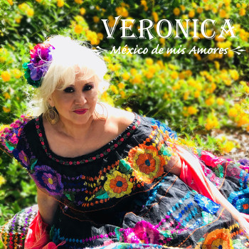 Veronica - Mexico de Mis Amores