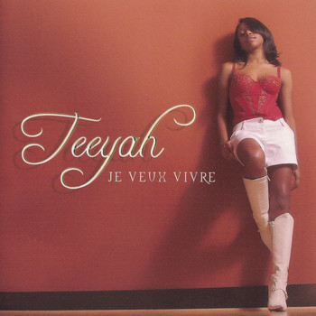 Teeyah / - Je veux vivre