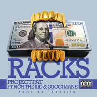 Project Pat - Racks (feat. Gucci Mane & Rich The Kid) (Explicit)