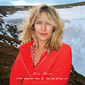 Lola Kirke - Little Drummer Girl / Cross You Off My List (Explicit)