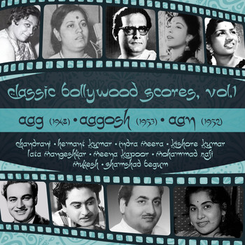 Various Artists - Classic Bollywood Scores, Vol.1 : Aag (1948), Aagosh (1953), Aan (1952)