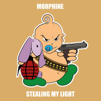 Morphine - Stealing My Light