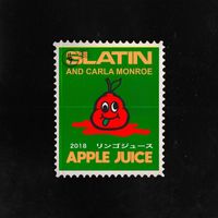 SLATIN - Apple Juice (feat. Carla Monroe)