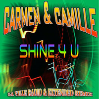 Carmen & Camille - Shine 4 U