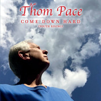 Thom Pace - Come Down Hard (Youth Rising)