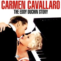 Carmen Cavallaro - The Eddy Duchin Story