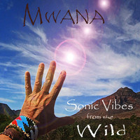 Mwana - Sonic Vibes from the Wild