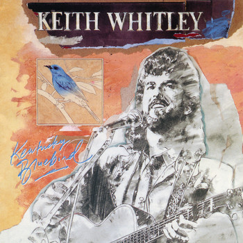 Keith Whitley - Kentucky Bluebird