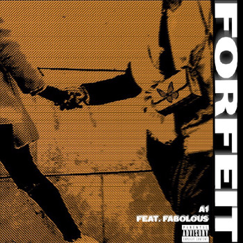 a1 - Forfeit (feat. Fabolous) (Explicit)
