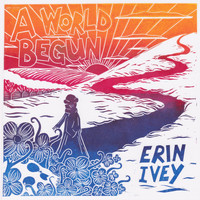 Erin Ivey - A World Begun