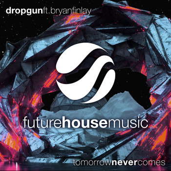 Dropgun - Tomorrow Never Comes