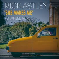 Rick Astley - She Makes Me (3 Wheel Mix)