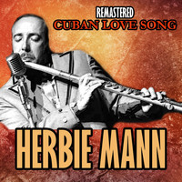 Herbie Mann - Cuban Love Song (Remastered)