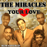 The Miracles - Your Love (Remastered)