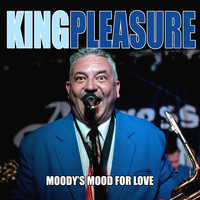King Pleasure - Moodys Mood For Love