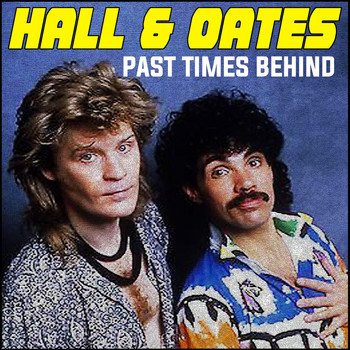 Hall & Oates - Past Times Behind (Remastered)