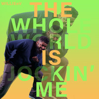 Willie Evans Jr. - The Whole World is Jockin' Me