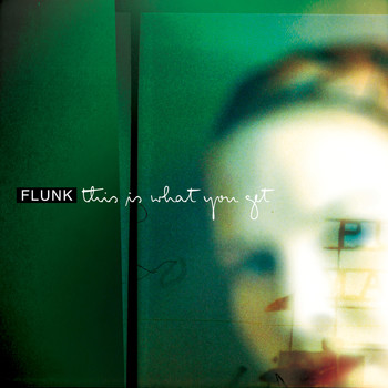 Flunk - This Is What You Get