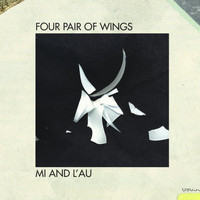 Mi And L'au - Four Pair of Wings