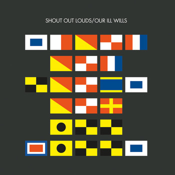 Shout Out Louds - Our Ill Wills