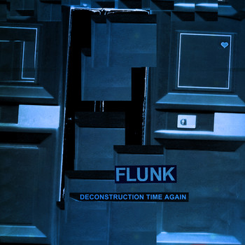 Flunk - Deconstruction Time Again