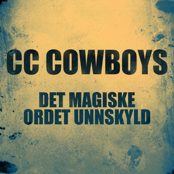 CC Cowboys - Det magiske ordet unnskyld