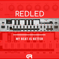 Red Led - My Beat Is Better