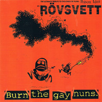 Rövsvett - Burn the Gay Nuns