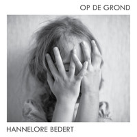 Hannelore Bedert - Op De Grond